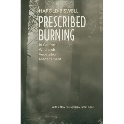 Prescribed Burning in California Wildlands Vegetation Management - Paperback