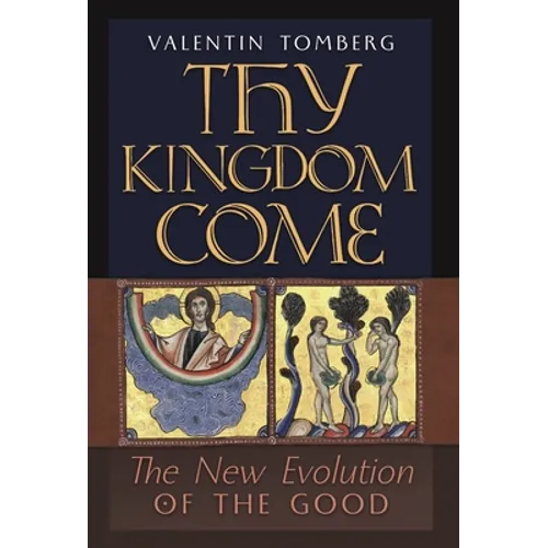 Thy Kingdom Come: The New Evolution of the Good - Hardcover