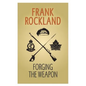 Forging the Weapon - Paperback