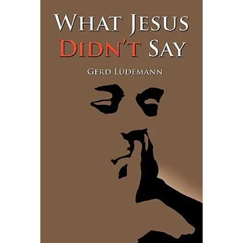 What Jesus Didn't Say - Paperback