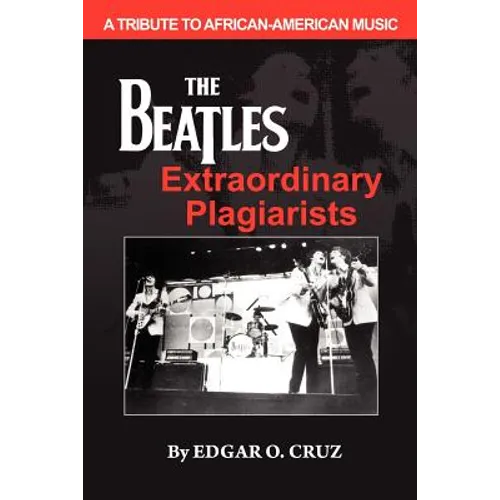 The Beatles Extraordinary Plagiarists - Paperback
