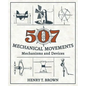 507 Mechanical Movements: Mechanisms and Devices - Paperback
