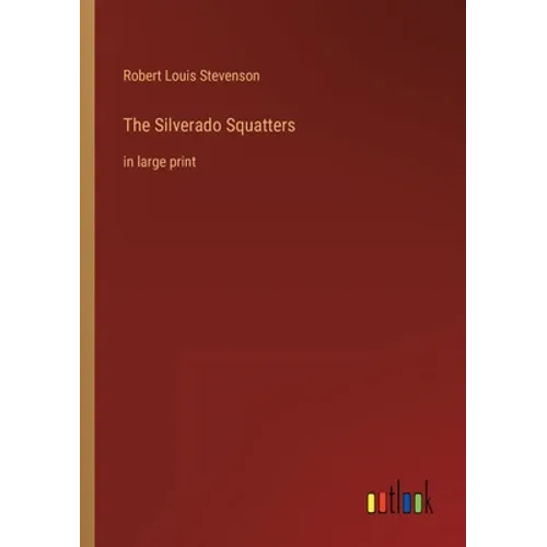The Silverado Squatters: in large print - Paperback
