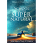 School of the Supernatural: Walking in Our Inheritance as Sons of God - Paperback