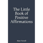 The Little Book of Positive Affirmations - Paperback