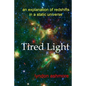 Tired Light: an explanation of redshifts in a static universe - Paperback