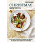 Christmas Recipes: The Best Hot Cocoa Cookbook for the Holidays (A Must-have Christmas Gift Cookbook for Everyone) - Paperback