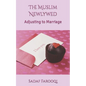 The Muslim Newlywed: Adjusting to Marriage - Paperback