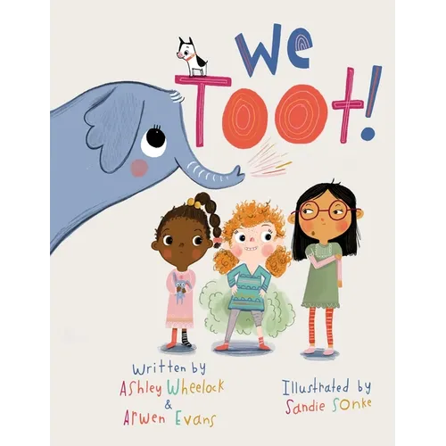 We Toot: A Feminist Fable About Farting, For Everyone - Paperback
