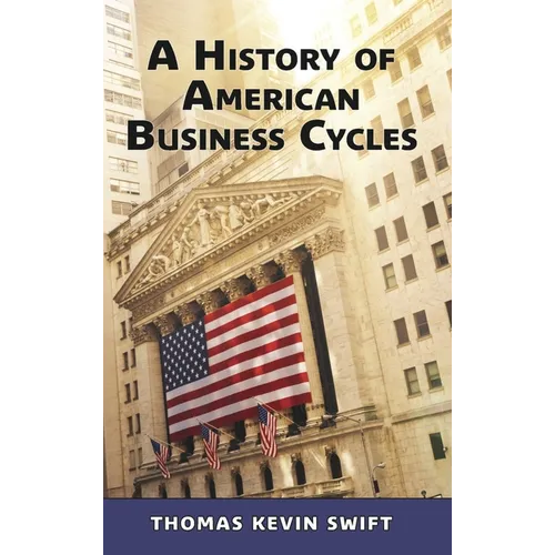 A History of American Business Cycles - Hardcover