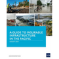 A Guide to Insurable Infrastructure in the Pacific - Paperback
