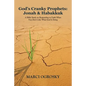 God's Cranky Prophets: Jonah & Habakkuk: A Bible Study on Responding in Faith When You Don't Like What God Is Doing - Paperback