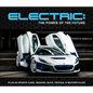 Electric: The Power of the Future: Plug-In Sports Cars, Sedans, Suvs, Trucks, & Motorcycles - Hardcover