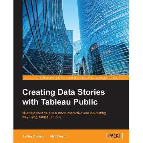 Creating Data Stories with Tableau Public - Paperback