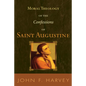 Moral Theology of the Confessions of Saint Augustine - Paperback