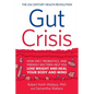 Gut Crisis: How Diet, Probiotics, and Friendly Bacteria Help You Lose Weight and Heal Your Body and Mind - Paperback
