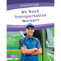 We Need Transportation Workers - Library Binding