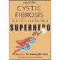 Having Cystic Fibrosis Is A Lot Like Being A Super Hero - Paperback