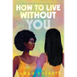 How to Live Without You - Hardcover