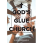 God's Gorilla Glue for the Church - Paperback