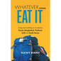 Whatever Comes, Eat It: Living and working as an expat in Russia, Bangladesh, Thailand, UAE and South Korea - Paperback
