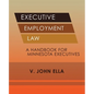 Executive Employment Law: A Handbook for Minnesota Executives - Paperback