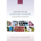 The Politics of Everyday Europe: Constructing Authority in the European Union - Hardcover