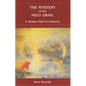The Mystery of the Holy Grail: A Modern Path of Initiation - Paperback