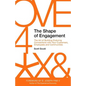 The Shape of Engagement: The Art of Building Enduring Connections with Your Customers, Employees and Communities - Paperback
