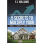 5 Secrets to Multiply Your Real Estate Portfolio: New Investors Guide to Increasing Your ROI - Paperback