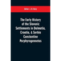 The early history of the Slavonic settlements in Dalmatia, Croatia, & Serbia Constantine Porphyrogennetos - Paperback