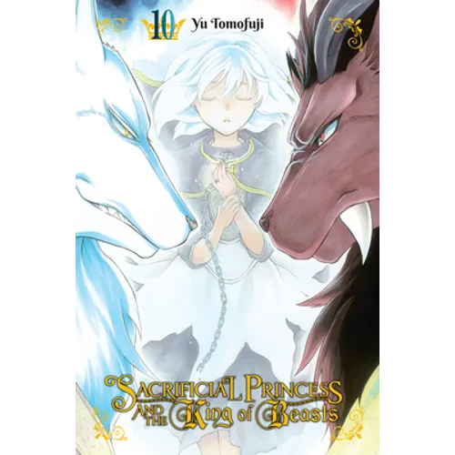 Sacrificial Princess and the King of Beasts, Vol. 10: Volume 10 - Paperback