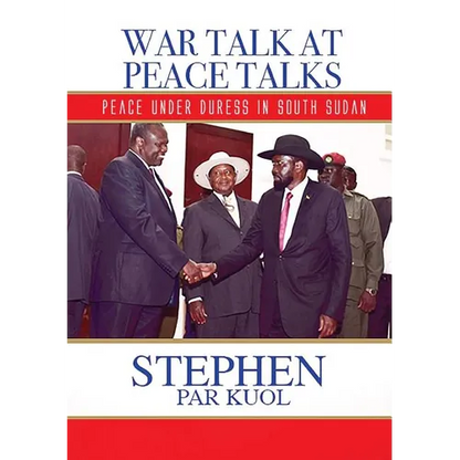 War Talk at Peace Talks: Peace Under Duress in South Sudan - Paperback