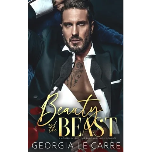 Beauty and the beast: A Modern Day Fairytale Billionaire Mafia Romance - Paperback