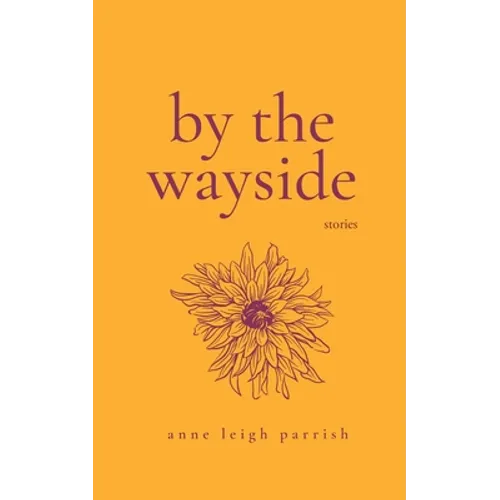 By the Wayside: Stories - Paperback