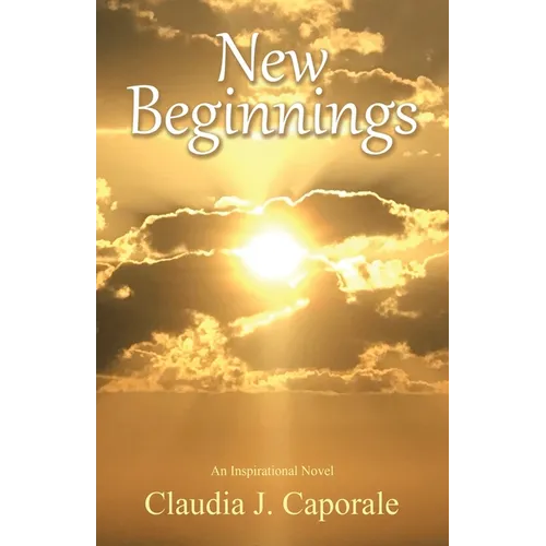 New Beginnings: An Inspirational Novel - Paperback