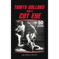 Thirty Dollars and a Cut Eye - Hardcover