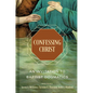 Confessing Christ: An Invitation to Baptist Dogmatics - Hardcover