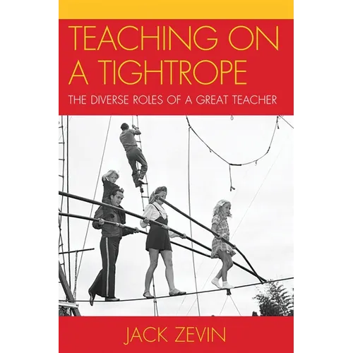 Teaching on a Tightrope: The Diverse Roles of a Great Teacher - Paperback