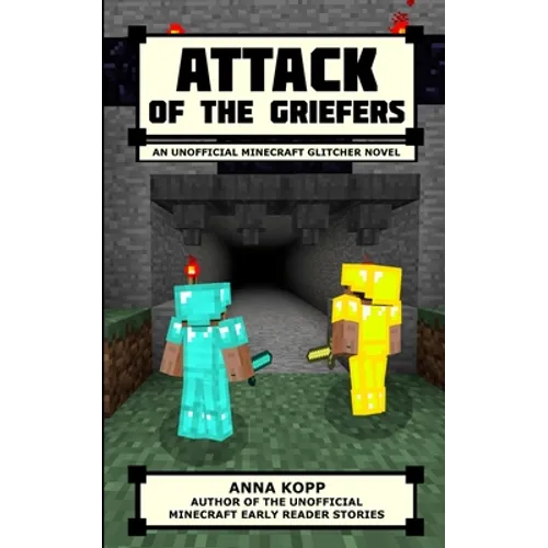 Attack of the Griefers: An Unofficial Minecraft Glitcher Novel - Paperback