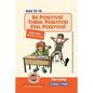Be Positive! Think Positive! Feel Positive! Surviving Junior High: A self help guide for teens, parents & teachers - Paperback
