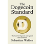 The Dogecoin Standard: The Case for Dogecoin and Against Fiat Currencies - Paperback