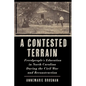 A Contested Terrain: Freedpeople's Education in North Carolina During the Civil War and Reconstruction - Paperback