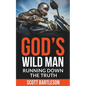 God's Wild Man: Running Down the Truth - Paperback