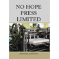 No Hope Press Limited - Hardcover