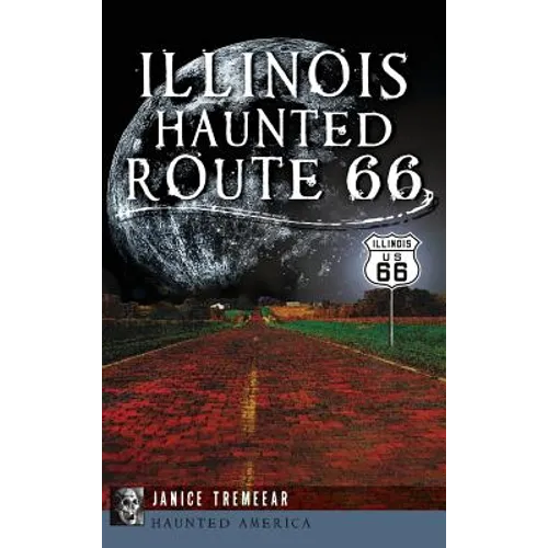 Illinois' Haunted Route 66 - Hardcover