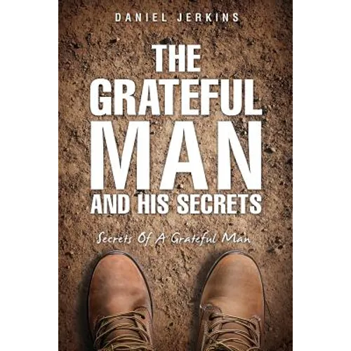 The Grateful Man and His Secrets - Paperback