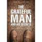 The Grateful Man and His Secrets - Paperback