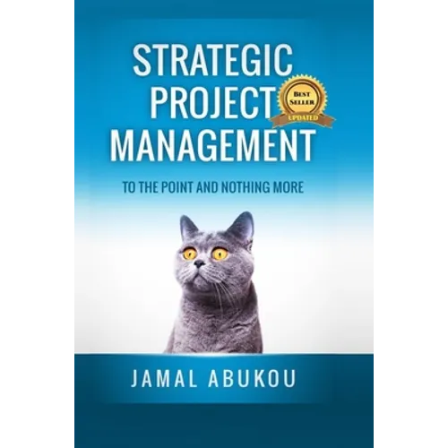 Strategic Project Management: To The Point And Nothing More - Paperback