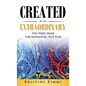 Created for the Extraordinary: You Were Made for Adventure, Not Fear - Hardcover